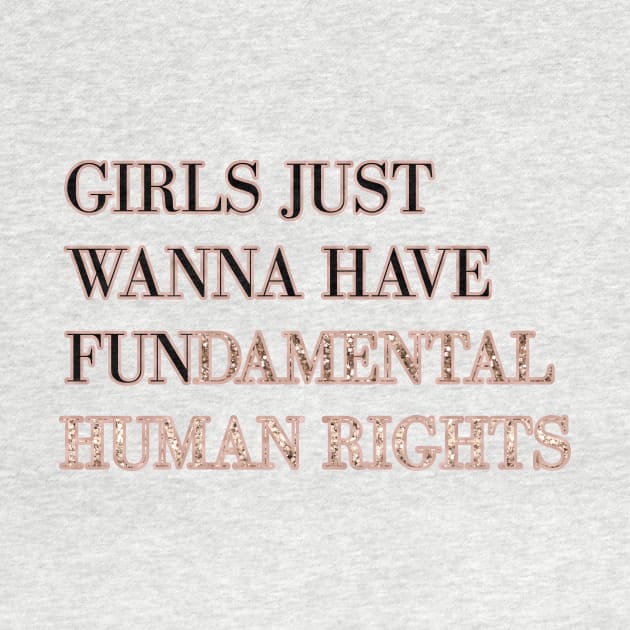 Girls just wanna have fundamental human rights by RoseAesthetic